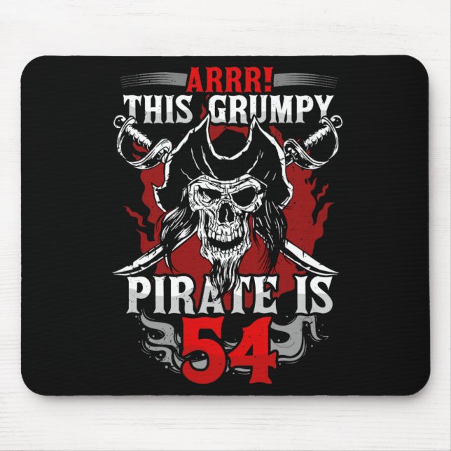 Mens 54th Birthday Grumpy Pirate Turning Forty 54 Mouse Pad (Front)