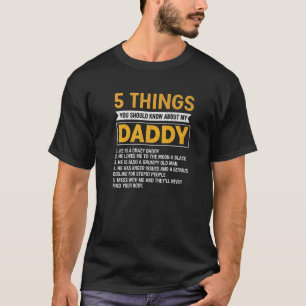 Mens 5 Things You Should Know About My Daddy Fathe T-Shirt