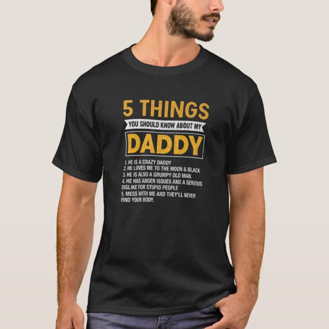 Mens 5 Things You Should Know About My Daddy Fathe T-Shirt (Front)