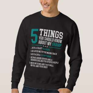 Mens 5 Things You Should Know About My Gramp Gran Sweatshirt