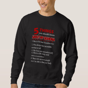 Mens 5 Things You Should Know About My Grandma Gra Sweatshirt