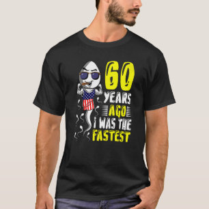 Mens 60 Years Ago I Was The Fastest 60th Birthday  T-Shirt