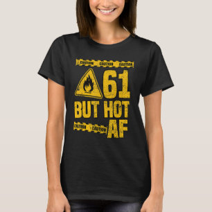 Mens 61th Birthday 61 Years But Hot Af Funny Mecha T-Shirt