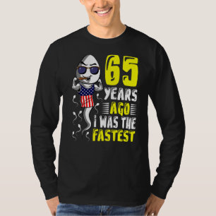 Mens 65 Years Ago I Was The Fastest 65th Birthday  T-Shirt