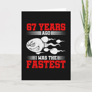 Mens 67 Years Ago I Was The Fastest 67th Birthday Card