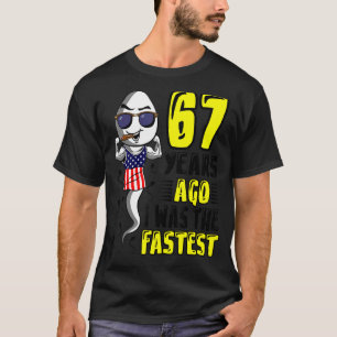 Mens 67 Years Ago I Was The Fastest 67th Birthday  T-Shirt