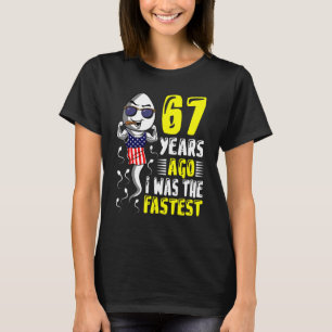 Mens 67 Years Ago I Was The Fastest 67th Birthday  T-Shirt