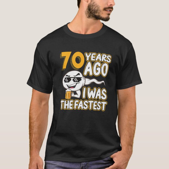Mens 70Th Birthday Gag Sperm 70 Years Ago I Was Th T-Shirt (Front)
