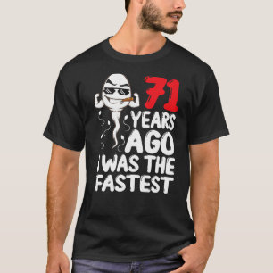 Mens 71st Birthday Gag Dress 71 Years Ago I Was Th T-Shirt