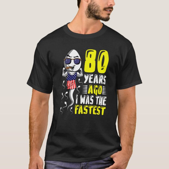 Mens 80 Years Ago I Was The Fastest 80th Birthday  T-Shirt (Front)
