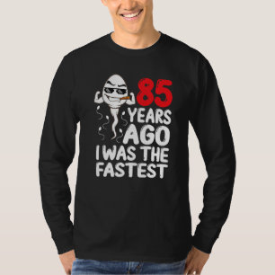 Mens 85th Birthday Gag Dress 85 Years Ago I Was Th T-Shirt