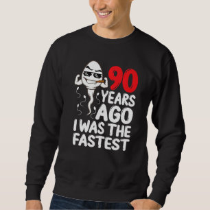 Mens 90th Birthday Gag Dress 90 Years Ago I Was Th Sweatshirt