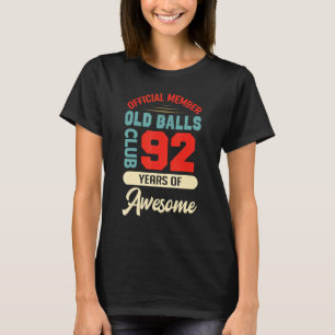 Mens 92th Birthday Old Balls Club 92 Years Of Awes T-Shirt