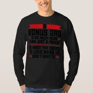 Mens A Bonus Dad Is So Much More Than Bonus Dad T-Shirt