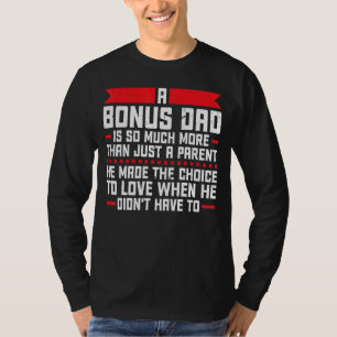 Mens A Bonus Dad Is So Much More Than Stepdad T-Shirt