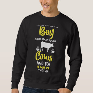 Mens A Boy Who Love Tea And Cow Sweatshirt