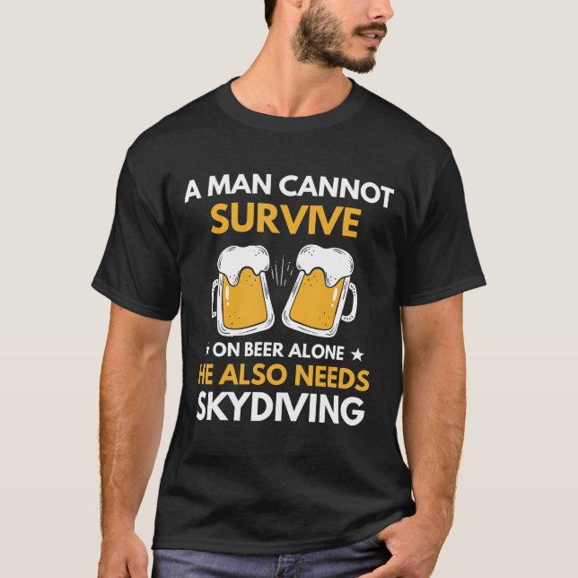 Mens A Man Cannot Survive On Beer Alone Drinking S T-Shirt (Front)
