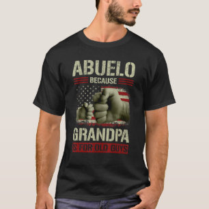 Mens Abuelo Because Grandpa Is For Old Guys Usa Fl T-Shirt
