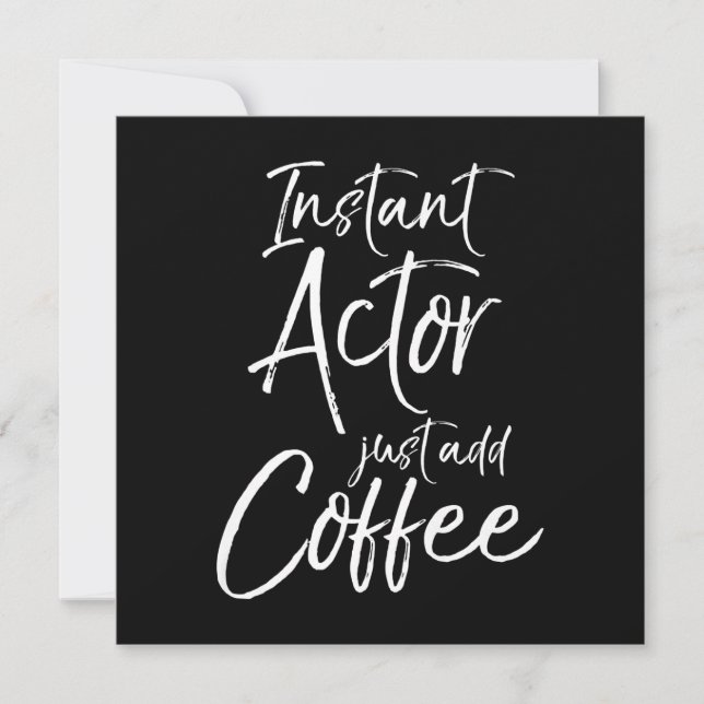 Mens  Acting   Women Instant Actor Just Add Coffee Thank You Card (Front)