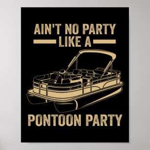 Mens Ain't No Party Like A Pontoon Party Pontoon  Poster