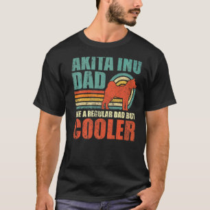 Mens Akita Inu Dad Like A Regular Dad But Cooler F T-Shirt