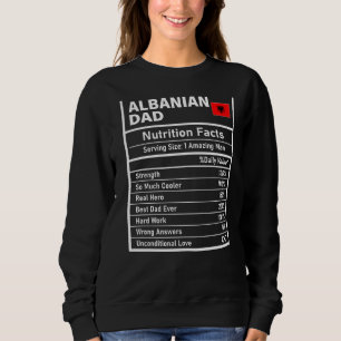 Mens Albanian Dad Nutrition Facts Father's Day Nat Sweatshirt