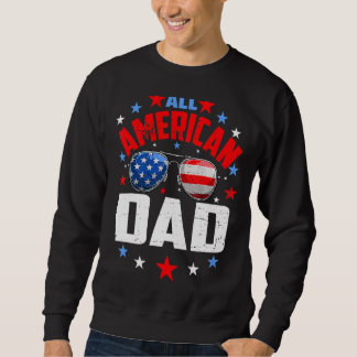 Mens All American Dad 4th Of July  Fathers Day Sweatshirt