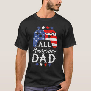 Mens All American Dad 4th Of July Fathers Video Ga T-Shirt