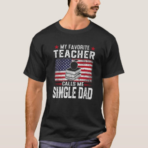 Mens American Flag My Favorite Teacher Calls Me Si T-Shirt