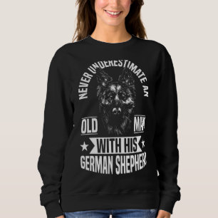 Mens An Old Man With His German Shepherd Dog Sweatshirt