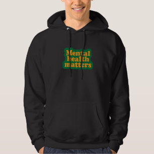Men's And Women's Mental Health Matters Awareness Hoodie