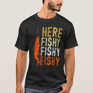 Mens Angler Saying Here Fischy Fischy Fishing T-Shirt