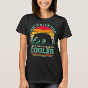 Mens Anteater Dad Like A Regular Dad But Cooler Fa T-Shirt