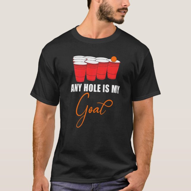 Mens Any Hole Is My Goal Drinking Games Alcoholic  T-Shirt (Front)