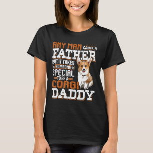 Mens Any Man Can Be A Father Someone Special Corgi T-Shirt
