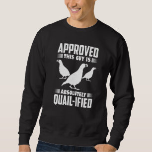 Mens Approved This Guy Is Absolutely Quail Ified Q Sweatshirt