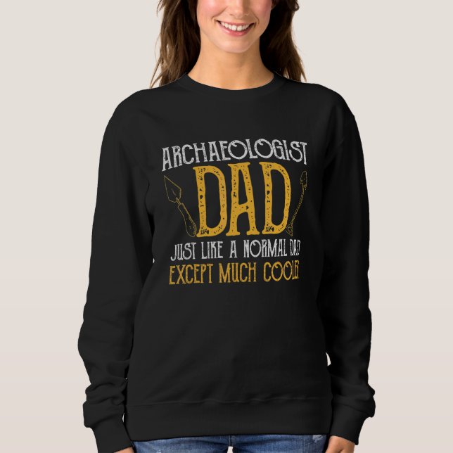 Mens Archaeologist Dad Archaeology Sweatshirt (Front)