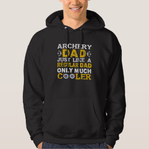 Mens Archery Dad Just Like A Regular Dad Only Much Hoodie