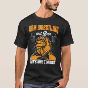 Mens Arm Wrestling and Beer   Arm Wrestler T-Shirt