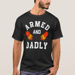 Mens ARMED AND DADLY DAD MMA BOXING GLOVES HOT FI T-Shirt