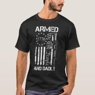 Mens Armed And Dadly Deadly Father For Fathers Da T-Shirt