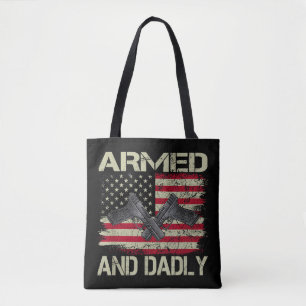 Mens Armed And Dadly Funny Deadly Father For Fathe Tote Bag