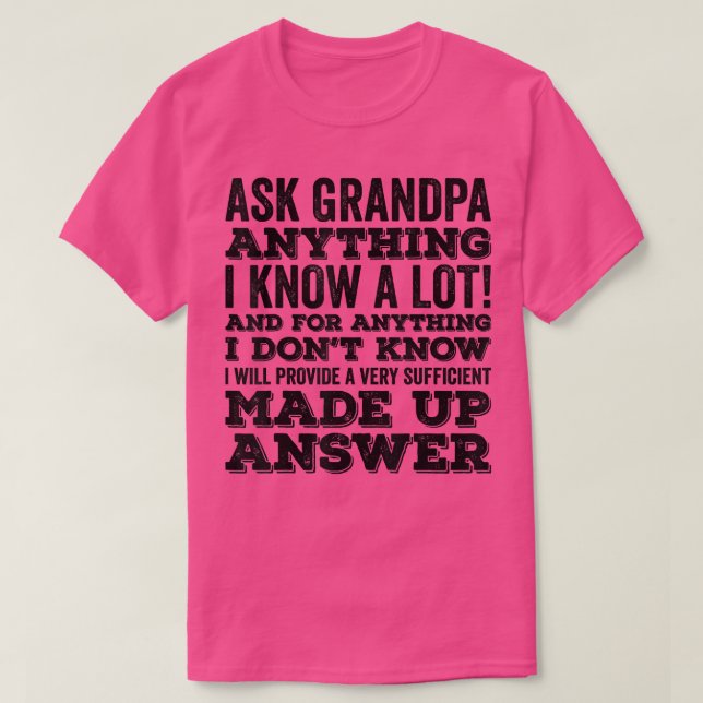 Mens Ask Grandpa Anything I Know A Lot Papa Funny  T-Shirt (Design Front)
