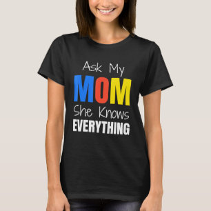 Mens Ask My Mum She Knows Everything Mother Day T-Shirt