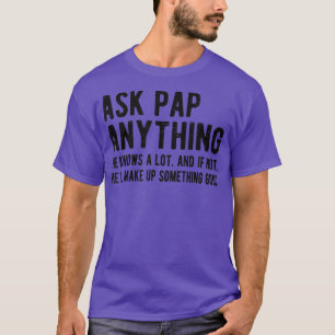 Mens Ask Pap Anything Funny Pap Grandpa  T-Shirt