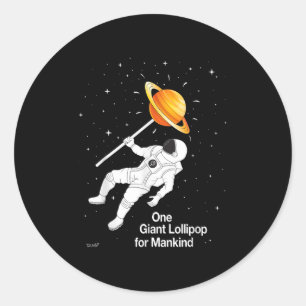 Mens Astronaut In Space Planet Lollipop Funny Quot Classic Round Sticker