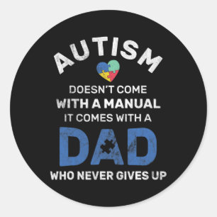 Mens Autism Dad Never Gives Up Autism Awareness Au Classic Round Sticker