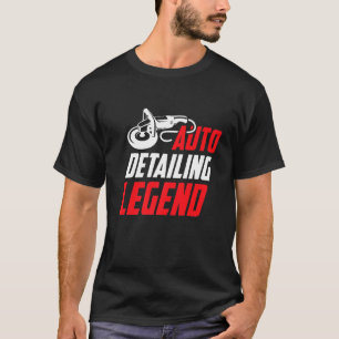 Mens Auto Detailing Legend Car Detailer Polishing T-Shirt