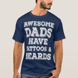 Mens Awesome Dads Have Tattoos And Beards Fathers T-Shirt