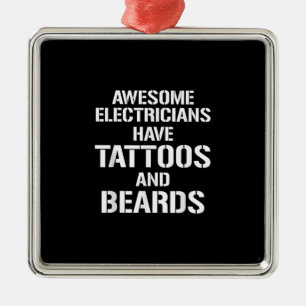 Mens Awesome Electricians Have Tattoos And Beards Metal Tree Decoration